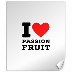 I Love Passion Fruit Canvas 20  X 24  by ilovewhateva