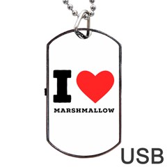 I Love Marshmallow  Dog Tag Usb Flash (one Side) by ilovewhateva