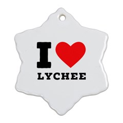 I Love Lychee  Snowflake Ornament (two Sides) by ilovewhateva
