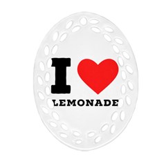 I Love Lemonade Oval Filigree Ornament (two Sides) by ilovewhateva