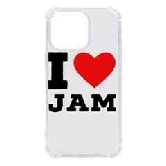 I Love Jam Iphone 13 Pro Tpu Uv Print Case by ilovewhateva