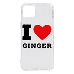 I Love Ginger Iphone 14 Plus Tpu Uv Print Case by ilovewhateva