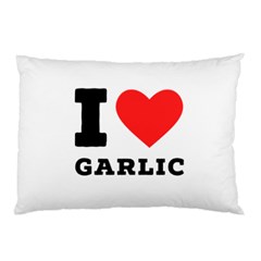 I Love Garlic Pillow Case (two Sides) by ilovewhateva
