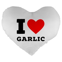 I Love Garlic Large 19  Premium Heart Shape Cushions by ilovewhateva