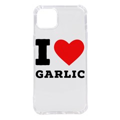 I Love Garlic Iphone 14 Plus Tpu Uv Print Case by ilovewhateva