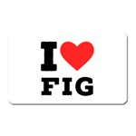 I love fig  Magnet (Rectangular) Front