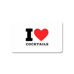 I Love Cocktails  Magnet (name Card) by ilovewhateva