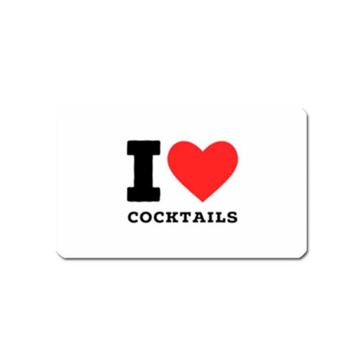 I love cocktails  Magnet (Name Card)