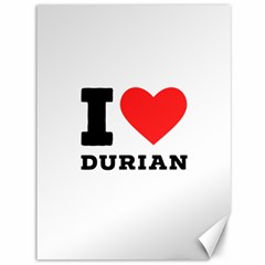 I Love Durian Canvas 36  X 48  by ilovewhateva