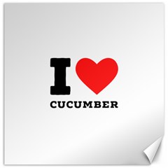 I Love Cucumber Canvas 20  X 20  by ilovewhateva