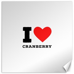 I Love Cranberry Canvas 16  X 16  by ilovewhateva