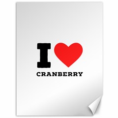 I Love Cranberry Canvas 36  X 48  by ilovewhateva