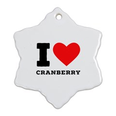 I Love Cranberry Ornament (snowflake) by ilovewhateva
