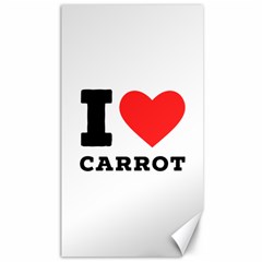 I love carrots  Canvas 40  x 72 