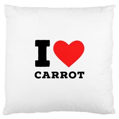 I Love Carrots  Large Cushion Case (two Sides) by ilovewhateva