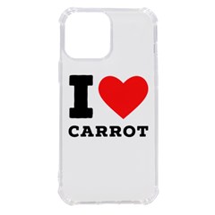 I Love Carrots  Iphone 13 Pro Max Tpu Uv Print Case by ilovewhateva