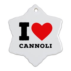I Love Cannoli  Ornament (snowflake) by ilovewhateva