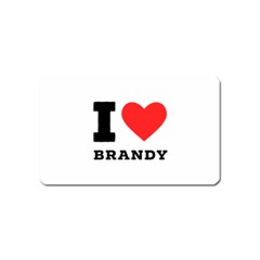 I Love Brandy Magnet (name Card) by ilovewhateva