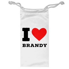I Love Brandy Jewelry Bag by ilovewhateva