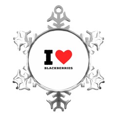 I Love Blackberries  Metal Small Snowflake Ornament by ilovewhateva