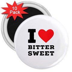 I Love Bitter Sweet 3  Magnets (10 Pack)  by ilovewhateva