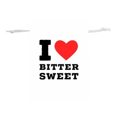 I Love Bitter Sweet Lightweight Drawstring Pouch (l) by ilovewhateva