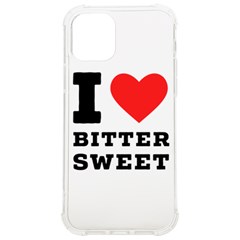 I Love Bitter Sweet Iphone 12/12 Pro Tpu Uv Print Case by ilovewhateva