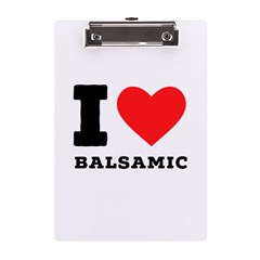 I Love Balsamic A5 Acrylic Clipboard by ilovewhateva