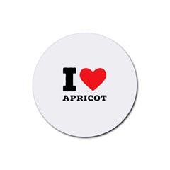 I Love Apricot  Rubber Round Coaster (4 Pack) by ilovewhateva