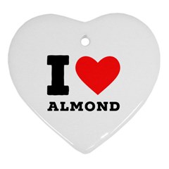 I Love Almond  Ornament (heart) by ilovewhateva