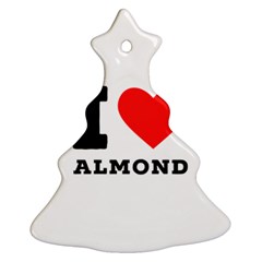 I Love Almond  Christmas Tree Ornament (two Sides) by ilovewhateva