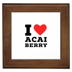 I love acai berry Framed Tile
