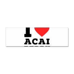 I love acai berry Sticker (Bumper)