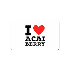 I Love Acai Berry Magnet (name Card) by ilovewhateva