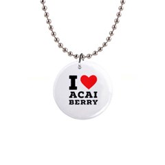 I love acai berry 1  Button Necklace