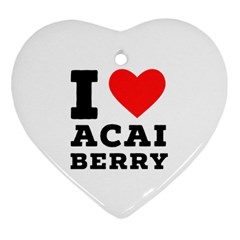 I love acai berry Heart Ornament (Two Sides)