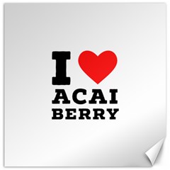 I love acai berry Canvas 12  x 12 