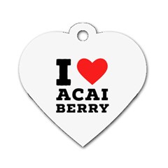 I love acai berry Dog Tag Heart (Two Sides)