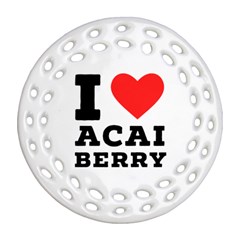 I love acai berry Round Filigree Ornament (Two Sides)