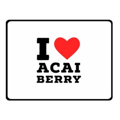 I love acai berry Two Sides Fleece Blanket (Small)