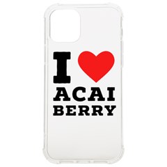 I Love Acai Berry Iphone 12/12 Pro Tpu Uv Print Case by ilovewhateva
