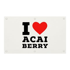 I love acai berry Banner and Sign 5  x 3 