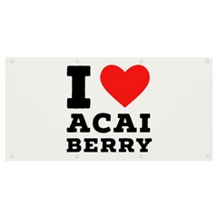 I love acai berry Banner and Sign 8  x 4 