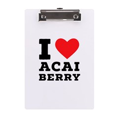 I love acai berry A5 Acrylic Clipboard