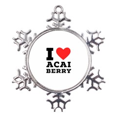 I love acai berry Metal Large Snowflake Ornament