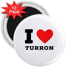 I Love Turron  3  Magnets (10 Pack)  by ilovewhateva