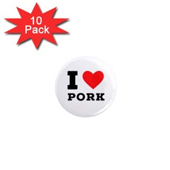 I Love Pork  1  Mini Magnet (10 Pack)  by ilovewhateva