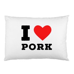 I Love Pork  Pillow Case by ilovewhateva