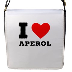 I Love Aperol Flap Closure Messenger Bag (s) by ilovewhateva