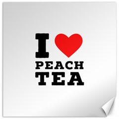 I Love Peach Tea Canvas 12  X 12  by ilovewhateva